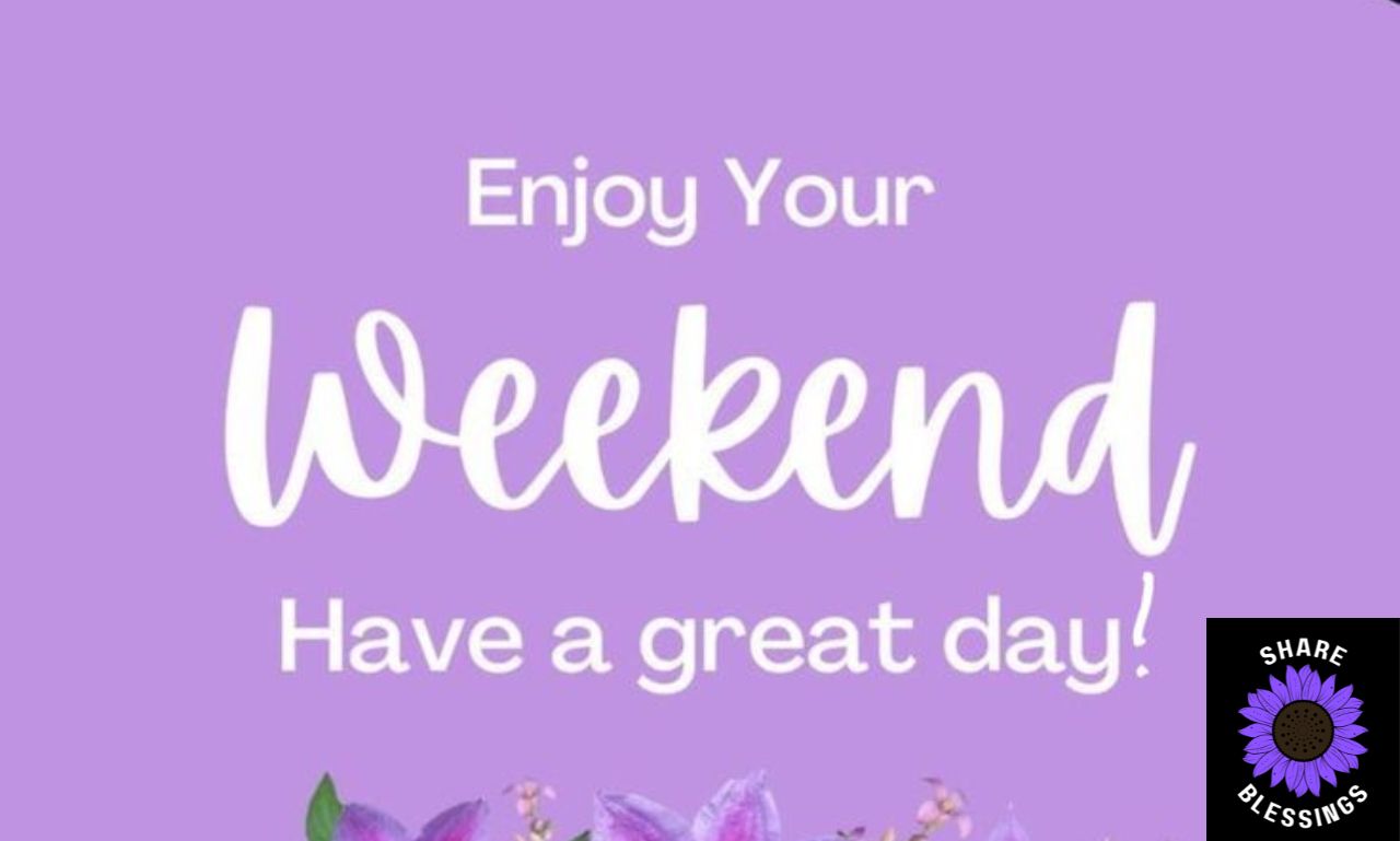 Good Morning Happy Weekend Wishes