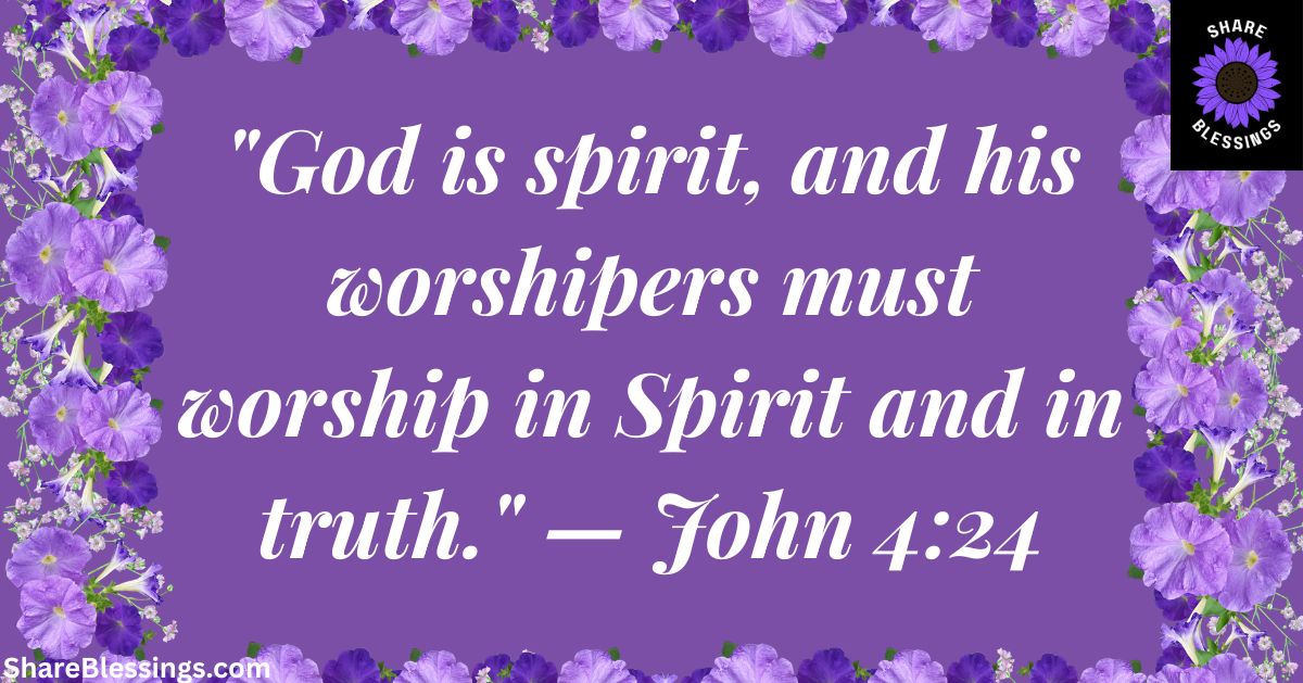 Bible Verses About Worshipping God in Spirit and Truth