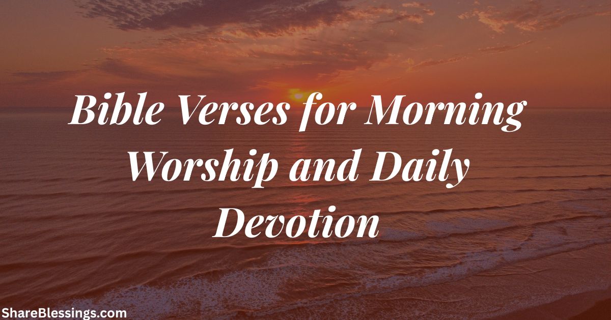 Bible Verses for Morning Worship and Daily Devotion