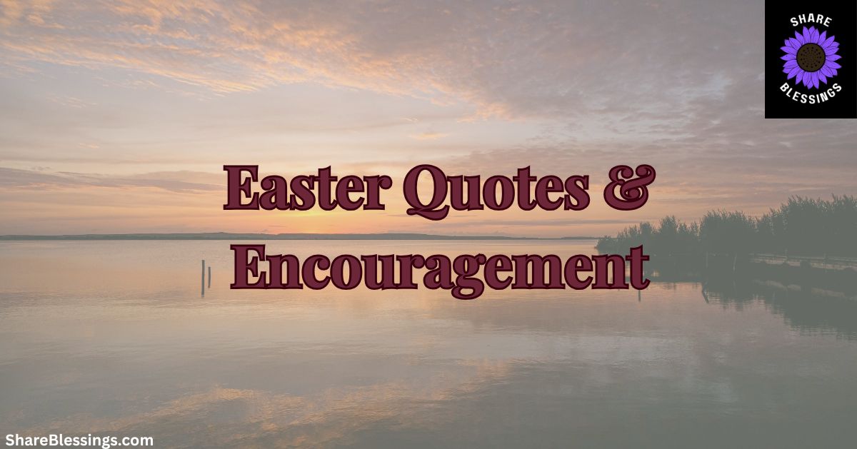 Easter Encouragement Messages for Difficult Times

