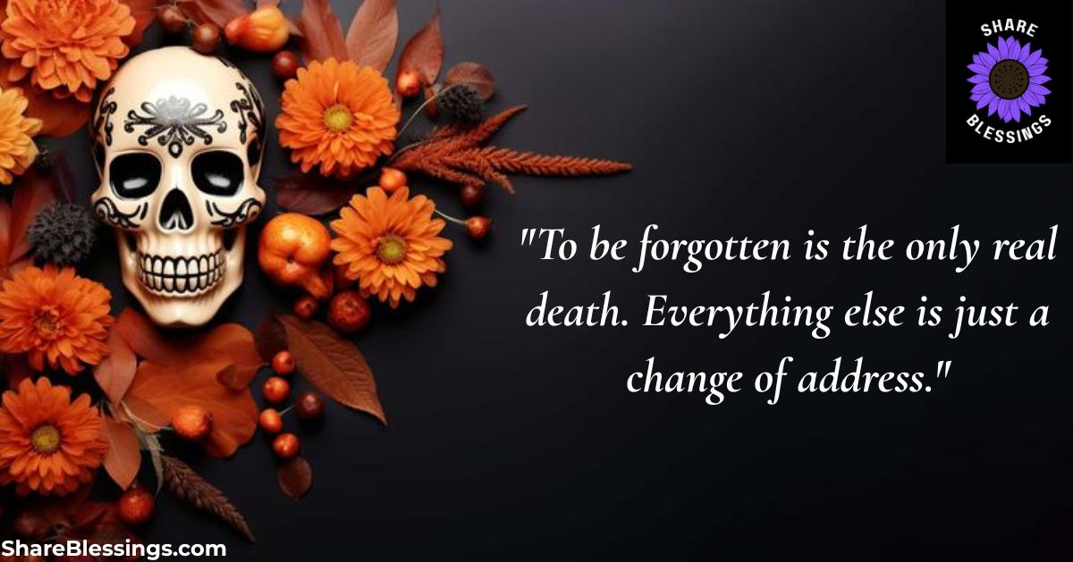 Day of the Dead Quotes: Honoring Life, Love, and Memory