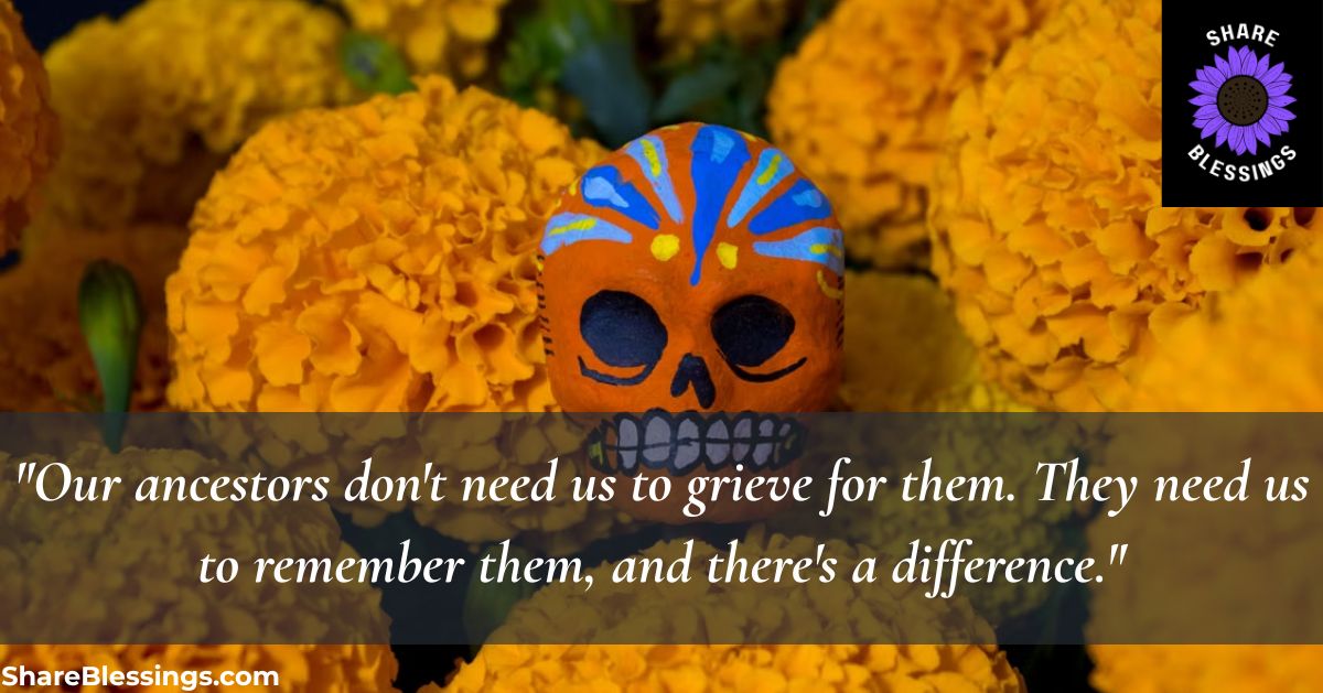Day of the Dead Quotes: Honoring Life, Love, and Memory