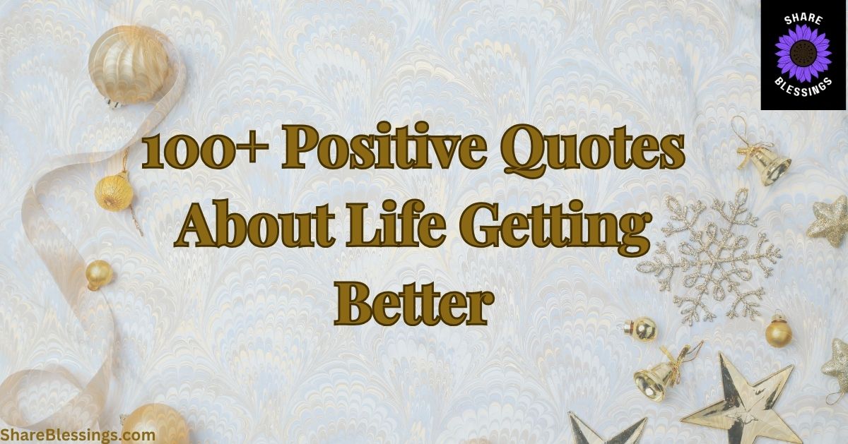 Positive Quotes About Life Getting Better