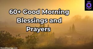60+ Good Morning Blessings and Prayers