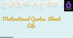 Motivational Quotes About Life
