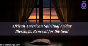 African American Spiritual Friday Blessings — quiet window view at sunset with open Bible