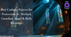 Best Catholic Prayers for Protection: St. Michael, Guardian Angel & Daily Blessings