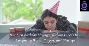 Best First Birthday Messages Without Loved Ones: Comforting Words, Prayers, and Blessings