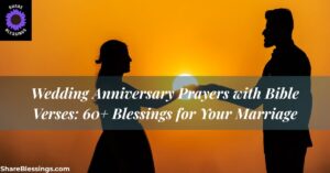 Wedding Anniversary Prayers with Bible Verses: 60+ Blessings for Your Marriage